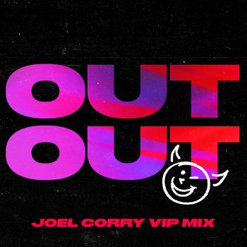 Joel Corry x Jax Jones - OUT OUT (feat. Charli XCX & Saweetie) (Joel Corry VIP Mix)