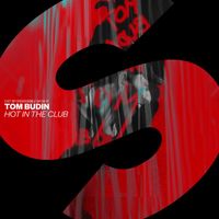 Tom Budin - Hot In The Club