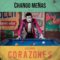 Chango Menas - Los Pobres Corazones