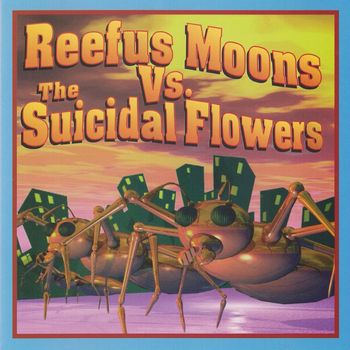 Reefus Moons & The Suicidal Flowers - Marmalade Sun