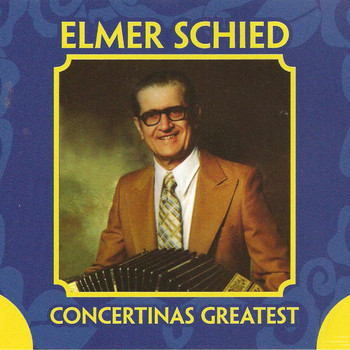 Elmer Scheid - Concertinas Greatest