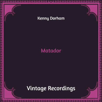 Kenny Dorham - Matador (Hq Remastered)