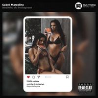 Gabel, Marcelinx - Novinha do Instagram (Explicit)
