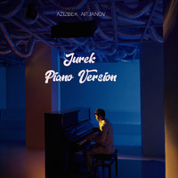 Azizbek Aitjanov - Jurek (Piano Version)