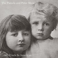My Uncle Is American - The Pamela and Peter Show