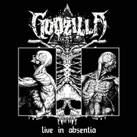 Godzilla - Live In Absentia (Explicit)