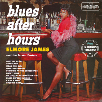 Elmore James - And the Broom Dusters - Blues After Hours