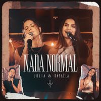 Júlia & Rafaela - Nada Normal