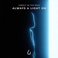 lonely in the rain - Always a Light On
