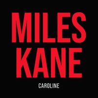 Miles Kane - Caroline