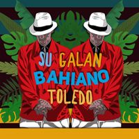 Bahiano - Su Galán (feat. Toledo)