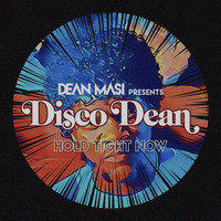 Dean Masi - Hold Tight Now (feat. Disco Dean) (Explicit)