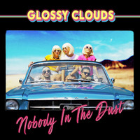 Glossy Clouds - Nobody In the Dust