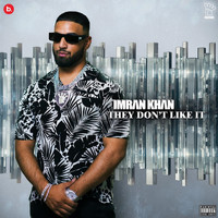 Imran Khan - They Don't Like It (Explicit)