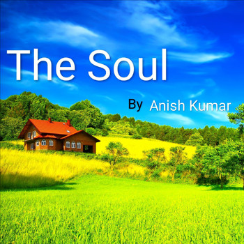 Anish Kumar - The Soul