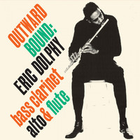 Eric Dolphy - Outward Bound (Bonus Track Version)