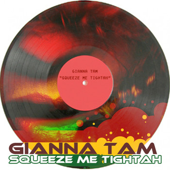 Gianna Tam - Squeeze Me Tightah