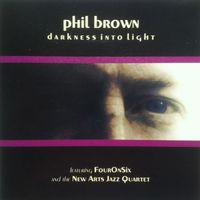 Phil Brown - Darkness Into Light