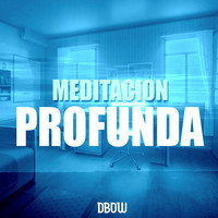 Dbow - Meditación Profunda