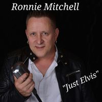 Ronnie Mitchell - Just Elvis