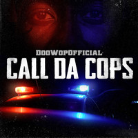 DoowopOfficial - Call da Cops (Explicit)