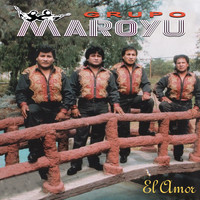 Grupo Maroyu - El Amor