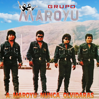 Grupo Maroyu - A Maroyu Nunca Olvidaras