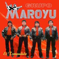 Grupo Maroyu - El Trotamundo