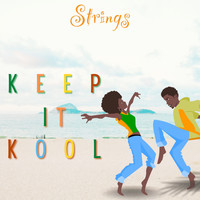 Strings - Keep It Kool