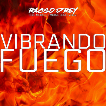 Racso Drey - Vibrando Fuego