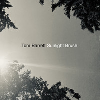 Tom Barrett - Sunlight Brush (Single Version)