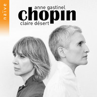 Anne Gastinel, Claire Désert - Chopin