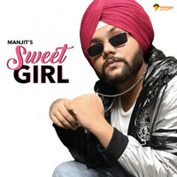 Manjit - Sweet Girl