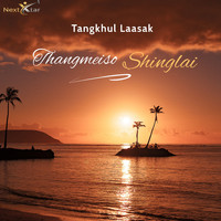 Tangkhul Laasak - Thangmeiso Shinglai