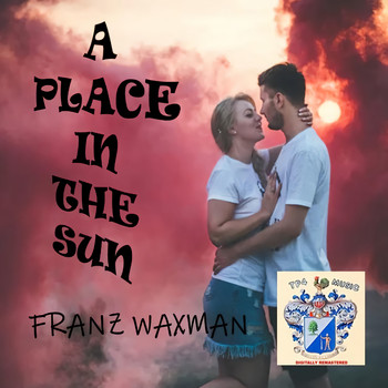 Franz Waxman - A Place in the Sun