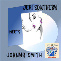 Jeri Southern - Jeri Southern Meets Johnny Smith