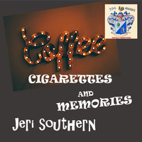 Jeri Southern - Coffee Cigarettes and Memories