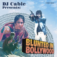 DJ Cable - Blunted in Bollywood (Explicit)