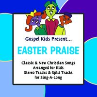 Gospel Kids - Gospel Kids Present Easter Praise