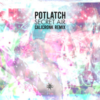 Potlatch - Secret Air (CaliCronk Remix)