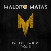 Maldito Matas - Canciones Malditas Vol.3