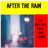 The Alex Hiele Paris Jazz Combo - After the Rain