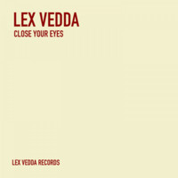 Lex-Vedda - Close Your Eyes EP