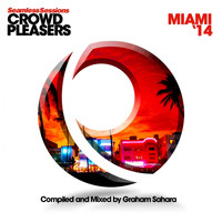 Graham Sahara - Seamless Sessions Crowd Pleasers Miami '14