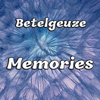 Betelgeuze - Memories (Explicit)