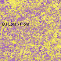 DJ Lora - Flora
