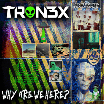 Tron3x - Why Are We Here (Explicit)