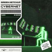 Green Ketchup - Cybernet
