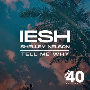 IESH & Shelley Nelson - Tell Me Why