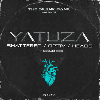 Yatuza featuring Sequences - Shattered / Optiv / Heads
